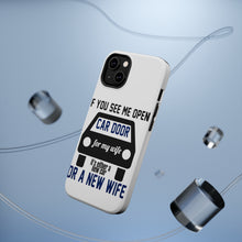 DistinctInk ToughCase for Apple iPhone, Compatible with MagSafe Charging - If Open Car Door, New Car or New Wife