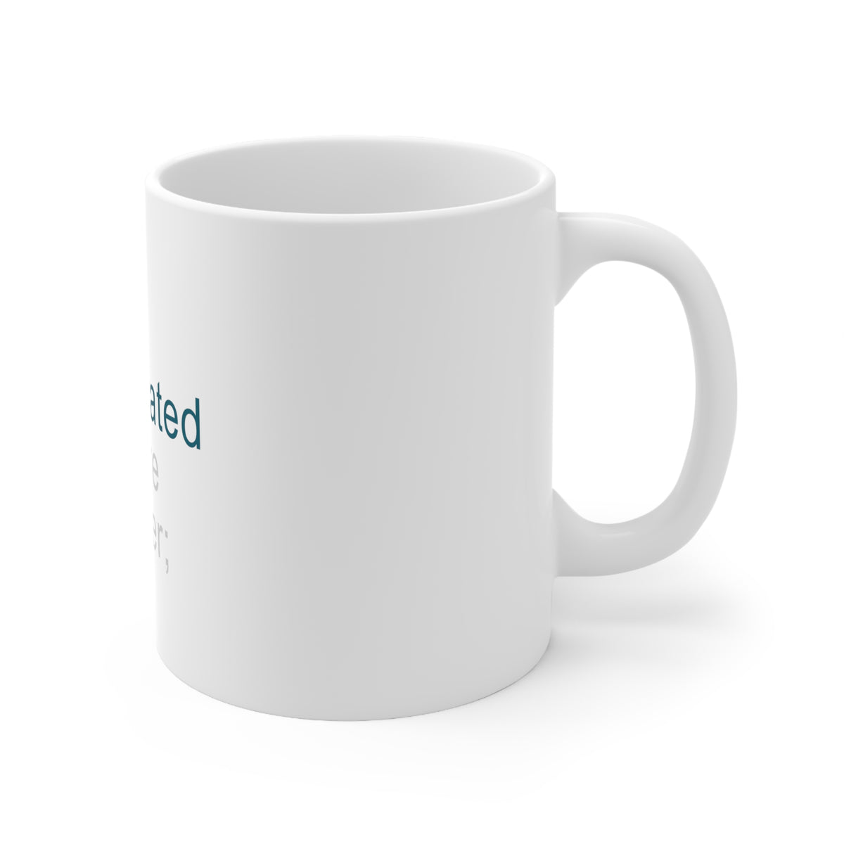Glossy White Coffee / Tea Mug - I am (just) {a frustrated software engineer;}, view 3