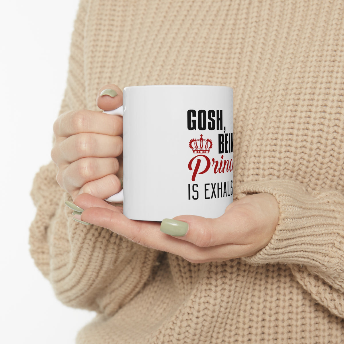 Glossy White Coffee / Tea Mug - Gosh Being a Princess is Exhausting, view 10