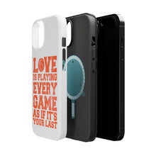 DistinctInk ToughCase for Apple iPhone, Compatible with MagSafe Charging - Love is Playing Every Game As If It's Your Last