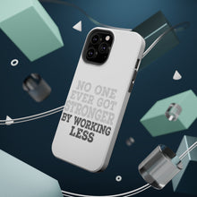 DistinctInk ToughCase for Apple iPhone, Compatible with MagSafe Charging - No One Ever Got Stronger Working Less