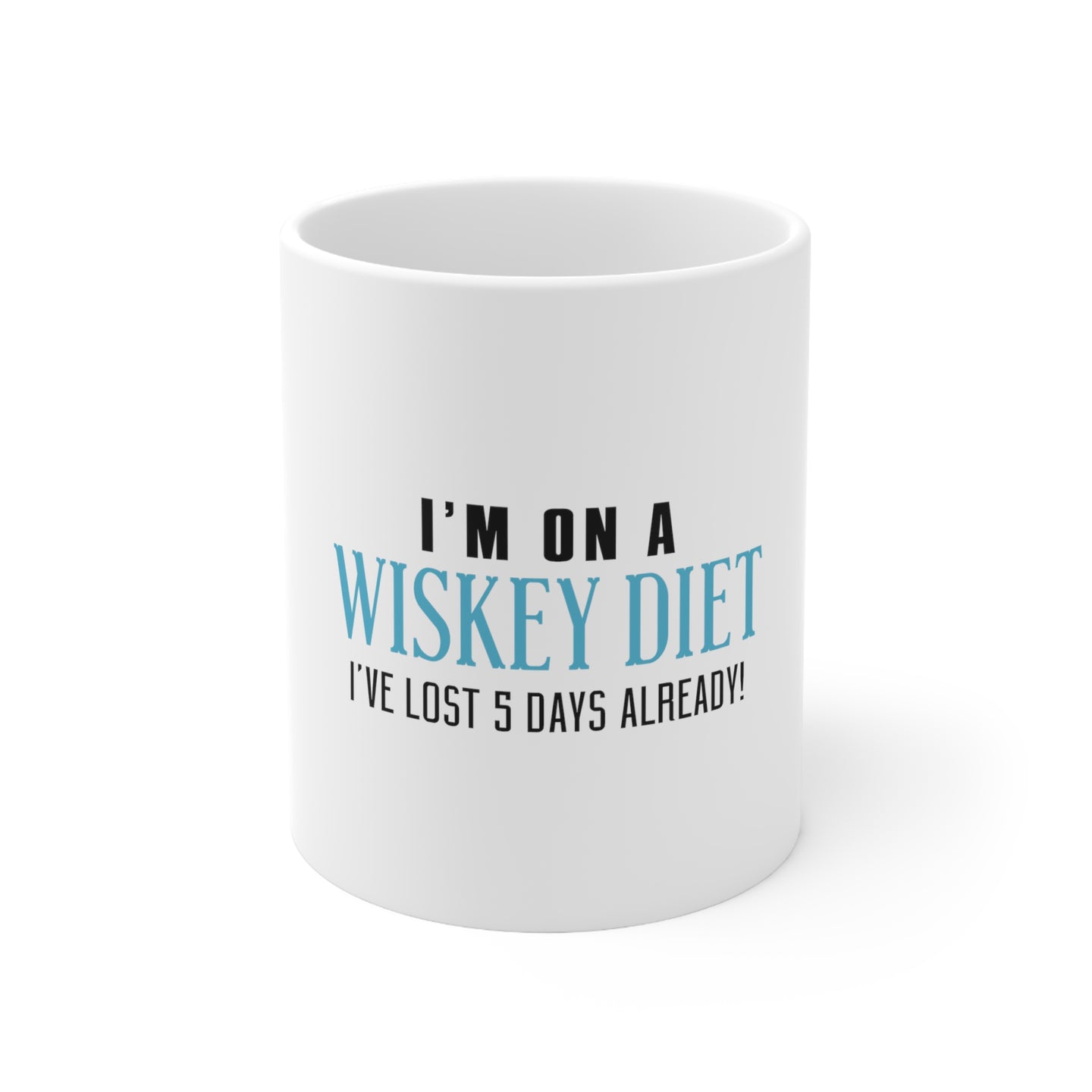 DistinctInk Glossy White Coffee / Tea Mug - I'm on a Whiskey Diet Already Lost 5 Days