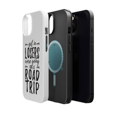 DistinctInk ToughCase for Apple iPhone, Compatible with MagSafe Charging - Get In Losers, We're Going on a Road Trip