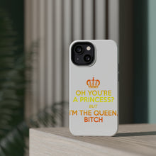 DistinctInk ToughCase for Apple iPhone, Compatible with MagSafe Charging - Oh You're a Princess? I'm the Queen, Bitch