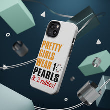 DistinctInk ToughCase for Apple iPhone, Compatible with MagSafe Charging - Pretty Girls Wear 10 Pearls 2 Rubies