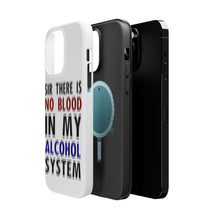 DistinctInk ToughCase for Apple iPhone, Compatible with MagSafe Charging - Sir There is Blood in My Alcohol System