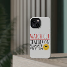 DistinctInk ToughCase for Apple iPhone, Compatible with MagSafe Charging - Watch Out Teacher on Summer Vacation