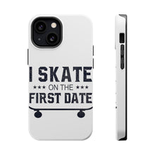 DistinctInk ToughCase for Apple iPhone, Compatible with MagSafe Charging - I Skate on the First Date