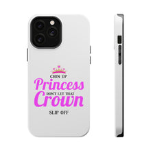 DistinctInk ToughCase for Apple iPhone, Compatible with MagSafe Charging - Chin Up Princess Don't Let That Crown Slip Off