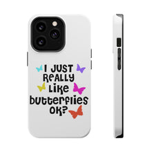 DistinctInk ToughCase for Apple iPhone, Compatible with MagSafe Charging - I Just Really Like Butterflies