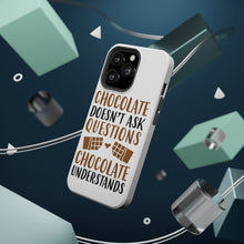 DistinctInk ToughCase for Apple iPhone, Compatible with MagSafe Charging - Chocolate Doesn't Ask Questions Understands