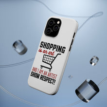 DistinctInk ToughCase for Apple iPhone, Compatible with MagSafe Charging - Shopping is an Art I'm an Artist Respect