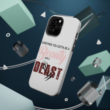 DistinctInk ToughCase for Apple iPhone, Compatible with MagSafe Charging - Sometimes You Gotta be a Beauty & A Beast