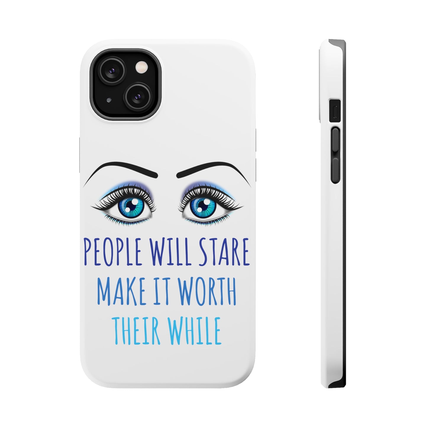DistinctInk ToughCase for Apple iPhone, Compatible with MagSafe Charging - People Will Stare Make it Worth Their While