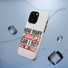 DistinctInk ToughCase for Apple iPhone, Compatible with MagSafe Charging - How Many Pushups? All of Them