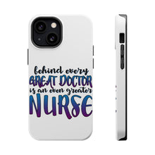 DistinctInk ToughCase for Apple iPhone, Compatible with MagSafe Charging - Behind Every Great Doctor Even Greater Nurse