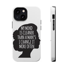 DistinctInk ToughCase for Apple iPhone, Compatible with MagSafe Charging - My Mind is Cleaner Than a Man's I Change It