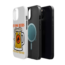 DistinctInk ToughCase for Apple iPhone, Compatible with MagSafe Charging - In Dog Beers, I've Only Had One