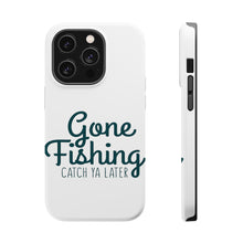 DistinctInk ToughCase for Apple iPhone, Compatible with MagSafe Charging - Gone Fishing Catch Ya Later