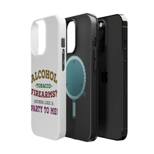 DistinctInk ToughCase for Apple iPhone, Compatible with MagSafe Charging - Alcohol Tobacco Firearms? Sounds Like a Party