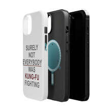 DistinctInk ToughCase for Apple iPhone, Compatible with MagSafe Charging - Surely Not Everybody Was Kung Fu Fighting