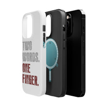 DistinctInk ToughCase for Apple iPhone, Compatible with MagSafe Charging - Two Words. One Finger.