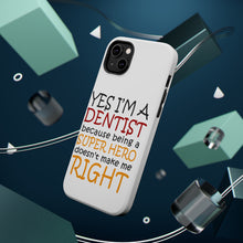 DistinctInk ToughCase for Apple iPhone, Compatible with MagSafe Charging - Yes I'm a Dentist Super Hero