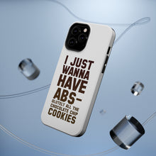 DistinctInk ToughCase for Apple iPhone, Compatible with MagSafe Charging - I Just Wanna Have ABS-olutely All The Cookies