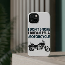 DistinctInk ToughCase for Apple iPhone, Compatible with MagSafe Charging - I Don't Snore, I Dream I'm a Motorcycle