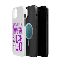 DistinctInk ToughCase for Apple iPhone, Compatible with MagSafe Charging - Not Just a Princess But a Bad Bitch Too