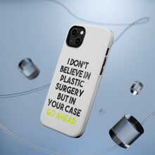 DistinctInk ToughCase for Apple iPhone, Compatible with MagSafe Charging - Don't Believe in Plastic Surgery But Go Ahead