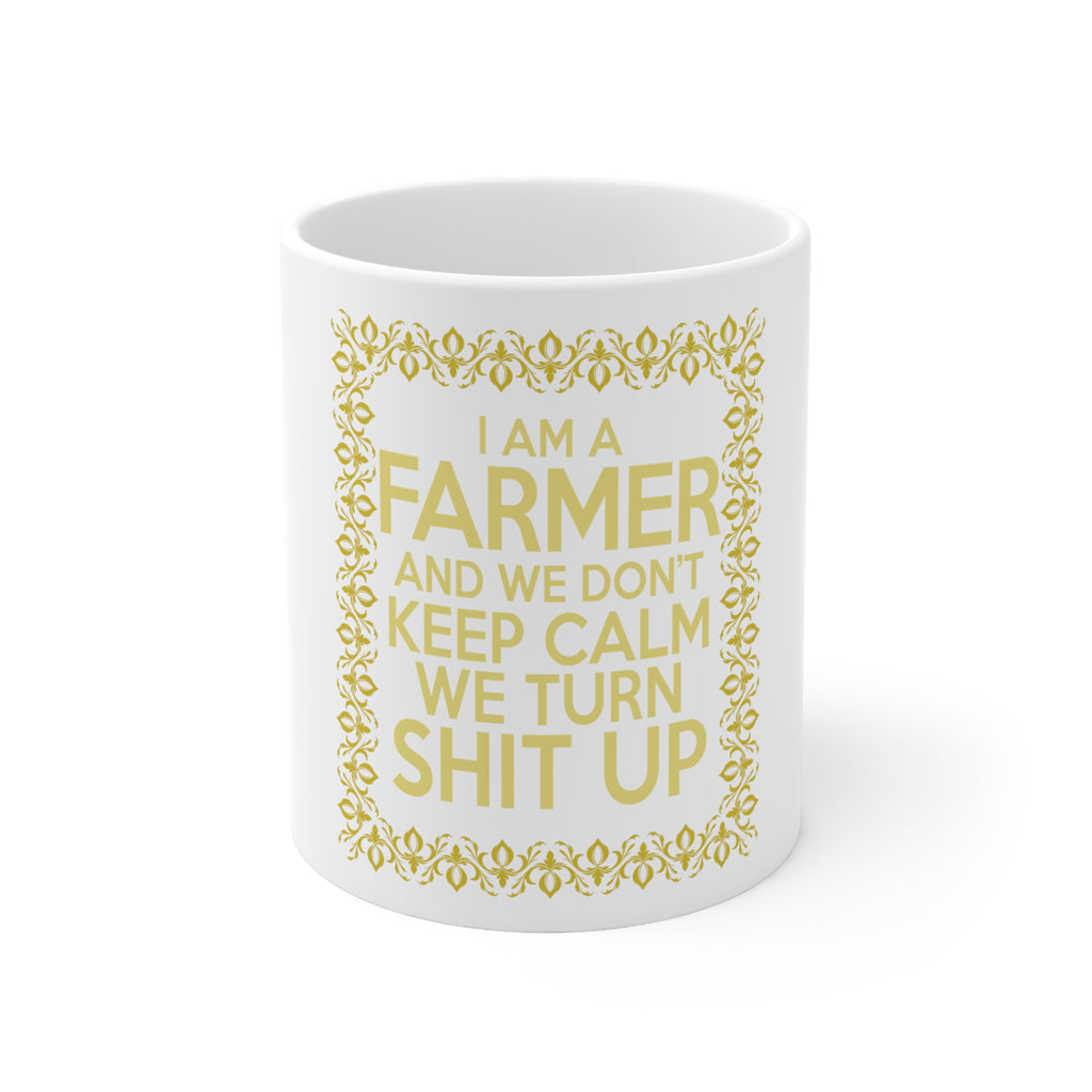 Glossy White Coffee / Tea Mug - I'm a Farmer and We Don't Keep Calm