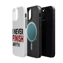 DistinctInk ToughCase for Apple iPhone, Compatible with MagSafe Charging - I Never Finish Anythi
