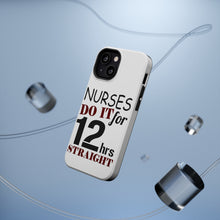 DistinctInk ToughCase for Apple iPhone, Compatible with MagSafe Charging - Nurses Do It For 12 Hours Straight