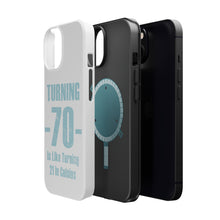 DistinctInk ToughCase for Apple iPhone, Compatible with MagSafe Charging - Turning 70 is Like Turning 21 in Celsius
