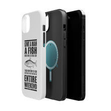 DistinctInk ToughCase for Apple iPhone, Compatible with MagSafe Charging - Teach Man to Fish, Get Rid of Him for Weekend