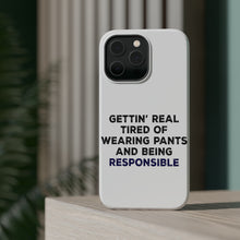 DistinctInk ToughCase for Apple iPhone, Compatible with MagSafe Charging - Getting' Tired of Pants & Being Responsible