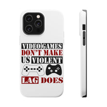 DistinctInk ToughCase for Apple iPhone, Compatible with MagSafe Charging - Video Games Don't Make Me Violent Lag Does