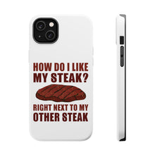 DistinctInk ToughCase for Apple iPhone, Compatible with MagSafe Charging - Like My Steak Next to My Other Steak
