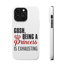 DistinctInk ToughCase for Apple iPhone, Compatible with MagSafe Charging - Gosh Being a Princess is Exhausting