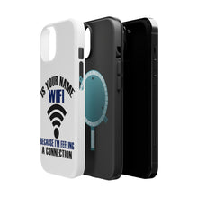 DistinctInk ToughCase for Apple iPhone, Compatible with MagSafe Charging - Is Your Name WiFi I'm Feeling a Connection