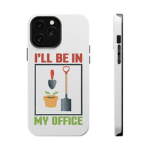 DistinctInk ToughCase for Apple iPhone, Compatible with MagSafe Charging - I'll be in My Office - Gardening