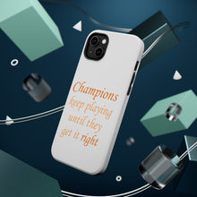 DistinctInk ToughCase for Apple iPhone, Compatible with MagSafe Charging - Champions Keep Playing Until They Get it Right