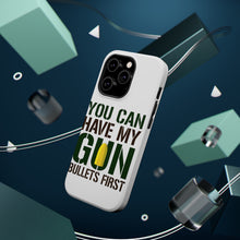 DistinctInk ToughCase for Apple iPhone, Compatible with MagSafe Charging - You Can Have My Gun. Bullets First