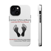 DistinctInk ToughCase for Apple iPhone, Compatible with MagSafe Charging - Lawyers DO Have Souls Oops Soles