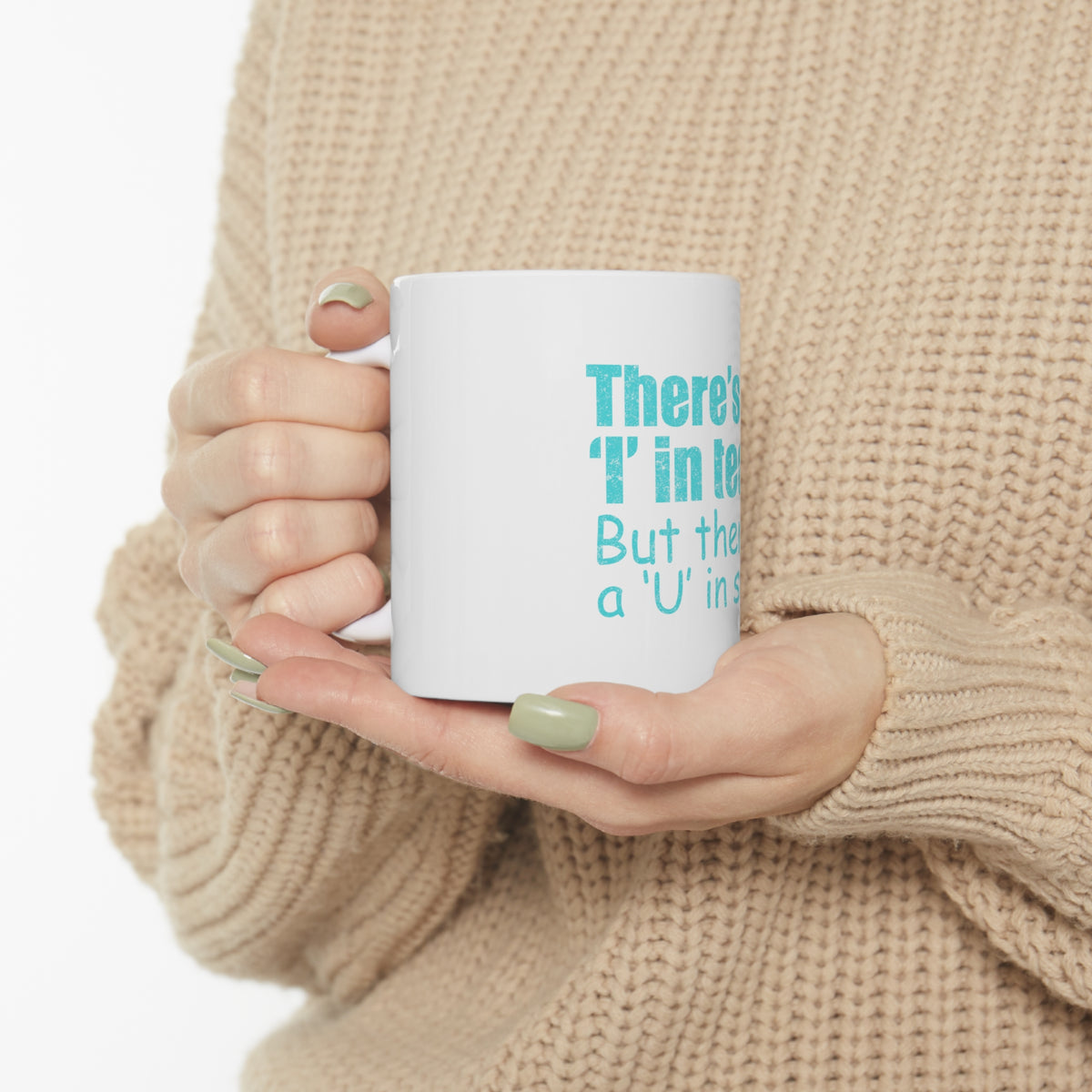 Glossy White Coffee / Tea Mug - There's No I in Team There's a U in Suck, view 10