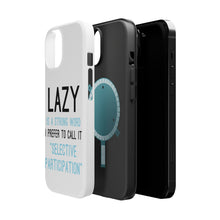 DistinctInk ToughCase for Apple iPhone, Compatible with MagSafe Charging - Lazy - Selective Participation