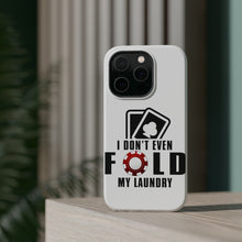 DistinctInk ToughCase for Apple iPhone, Compatible with MagSafe Charging - I Don't Even Fold My Laundry - Poker
