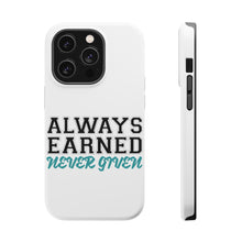 DistinctInk ToughCase for Apple iPhone, Compatible with MagSafe Charging - Always Earned Never Given