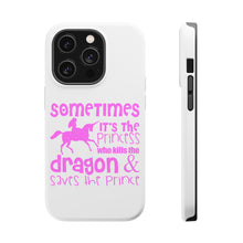 DistinctInk ToughCase for Apple iPhone, Compatible with MagSafe Charging - Sometimes It's the Princess Who Kills the Dragon